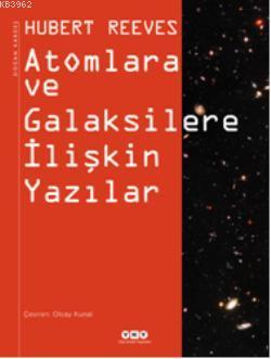 Atomlara ve Galaksilere İlişkin Yazılar - Kitapiks.com