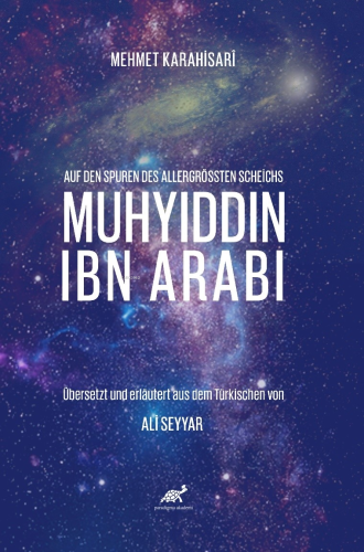 Auf Den Spuren Des Allergrössten Scheichs: Muhyiddin İbn Arabi;Überset