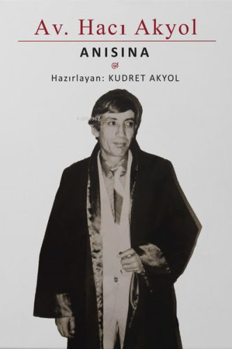 Av. Hacı Akyol Anısına - Kitapiks.com