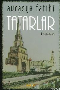 Avrasya Fatihi Tatarlar - Kitapiks.com