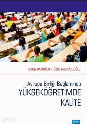 Avrupa Birliği Bağlamında Yükseköğretimde Kalite - Kitapiks.com