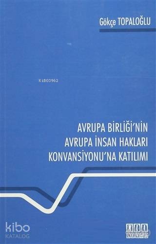 Avrupa Birliği'nin Avrupa İnsan Hakları Konvansiyonu'na Katılımı - Kit