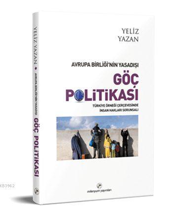 Avrupa Birliği'nin Yasadışı Göç Politikası - Kitapiks.com