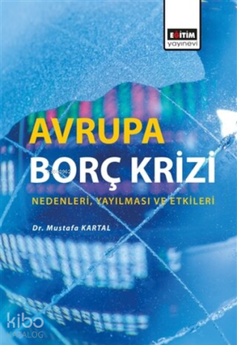 Avrupa Borç Krizi Nedenleri, Yayılması ve Etkileri - Kitapiks.com
