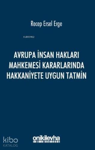 Avrupa İnsan Hakları Mahkemesi Kararlarında Hakkaniyete Uygun Tatmin -