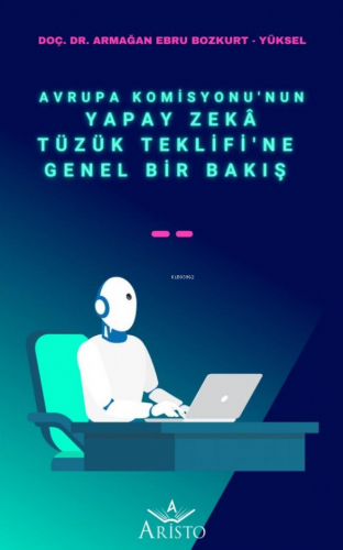 Avrupa Komisyonu’nun Yapay Zekâ Tüzük Teklifi’ne Genel Bir Bakış - Kit