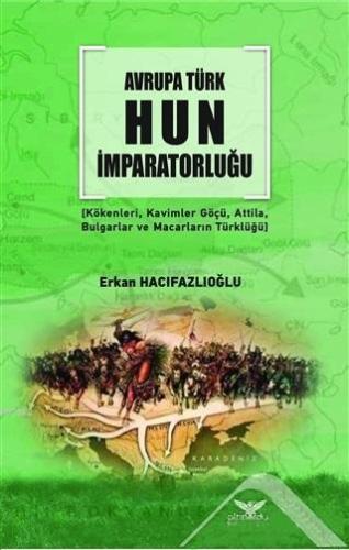 Avrupa Türk Hun İmparatorluğu - Kitapiks.com