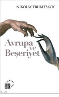 Avrupa ve Beşeriyet - Kitapiks.com