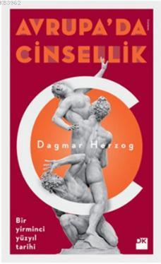 Avrupa'da Cinsellik; Bir Yirminci Yüzyıl Tarihi - Kitapiks.com