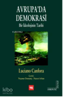 Avrupada Demokrasi; Bir İdeolojinin Tarihi - Kitapiks.com