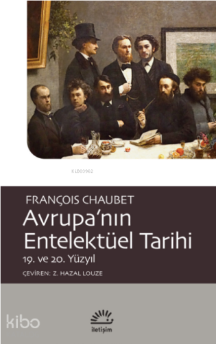 Avrupa'nın Entelektüel Tarihi 19. ve 20. Yüzyıl - Kitapiks.com