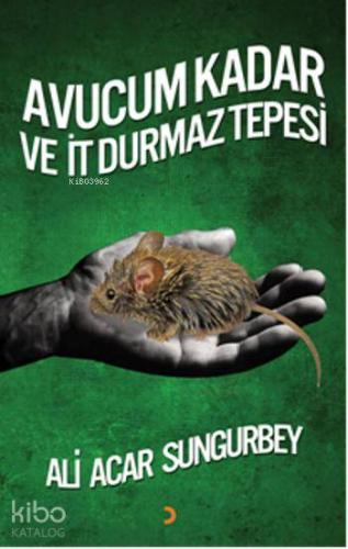 Avucum Kadar ve İt Durmaz Tepesi - Kitapiks.com