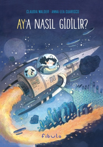 Ay’a Nasıl Gidilir? - Kitapiks.com