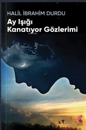 Ay Işığı Kanatıyor Gözlerimi - Kitapiks.com