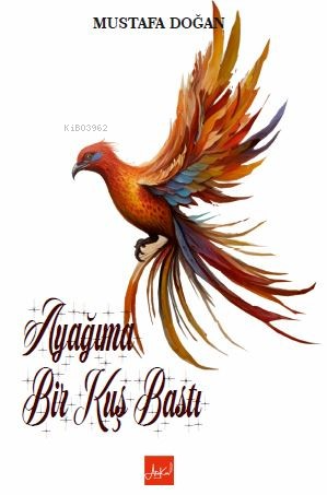 Ayağıma Bir Kuş Bastı - Kitapiks.com