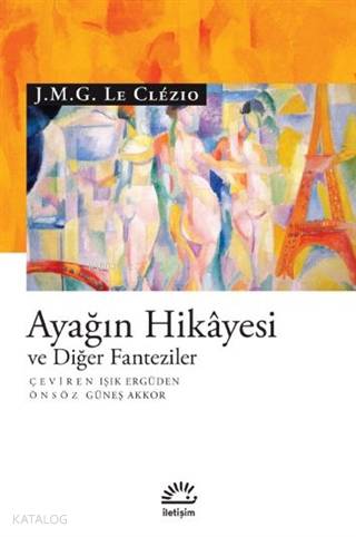 Ayağın Hikayesi ve Diğer Fanteziler - Kitapiks.com