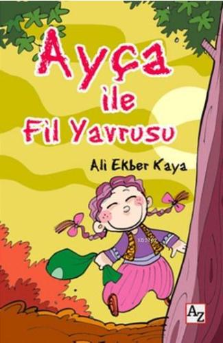 Ayça ile Fil Yavrusu - Kitapiks.com