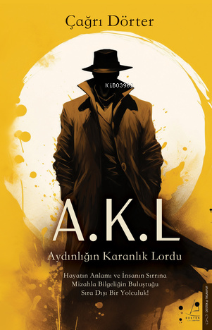 Aydınlığın Karanlık Lordu;A.K.L - Kitapiks.com