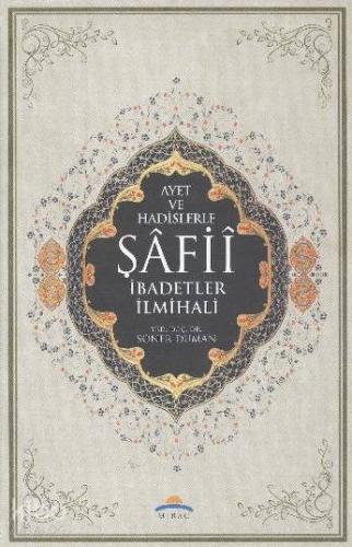 Ayet ve Hadislerle Şafii İbadetler İlmihali - Kitapiks.com