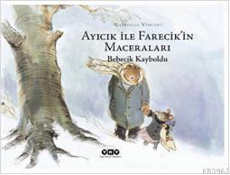 Ayıcık İle Farecikin Maceraları 3; Bebecik Kayboldu - Kitapiks.com