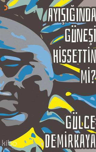 Ayışığında Güneşi Hissettin mi? - Kitapiks.com