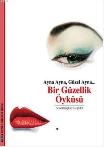 Ayna Ayna, Güzel Ayna...; Bir Güzellik Öyküsü - Kitapiks.com