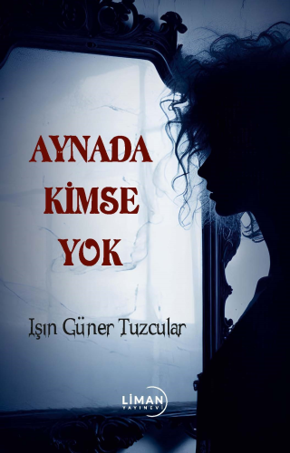 Aynada Kimse Yok - Kitapiks.com