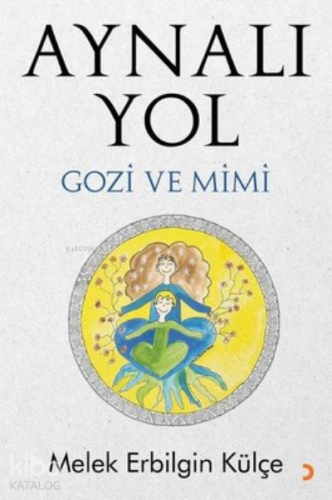 Aynalı Yol ;Gozi ve Mimi - Kitapiks.com
