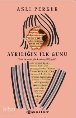 Ayrılığın İlk Günü - Kitapiks.com