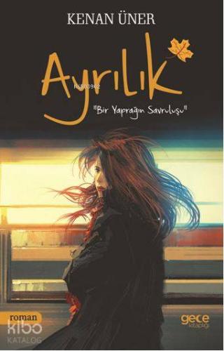 Ayrılık; Bir Yaprağın Savruluşu - Kitapiks.com