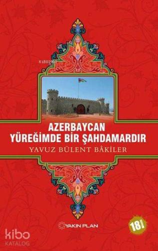 Azerbaycan Yüreğimde Bir Şahdamardır - Kitapiks.com