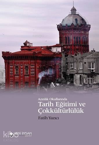 Azınlık Okullarında Tarih Eğitimi ve Çokkültürlülük - Kitapiks.com