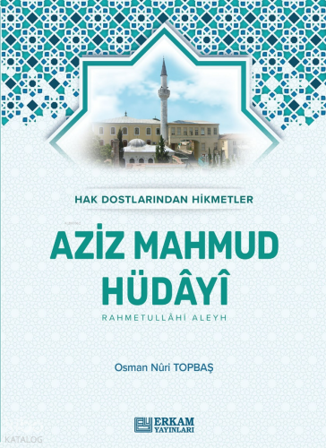 Aziz Mahmud Hüdayi (Ciltli);Hak Dostlarından Hikmetler