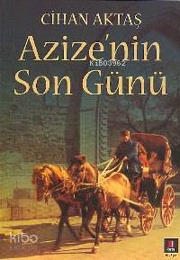 Azize'nin Son Günü - Kitapiks.com