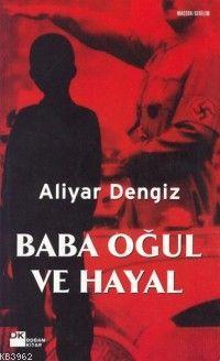 Baba Oğul ve Hayal - Kitapiks.com