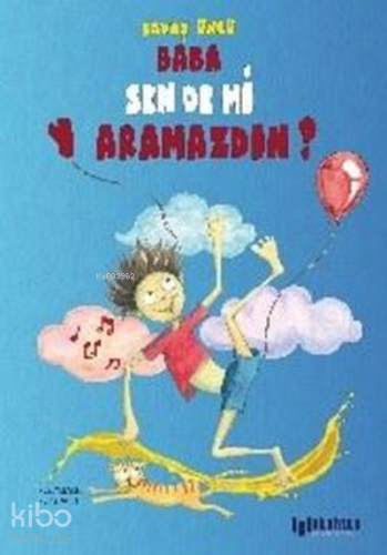 Baba Sen de mi Yaramazdın - Kitapiks.com