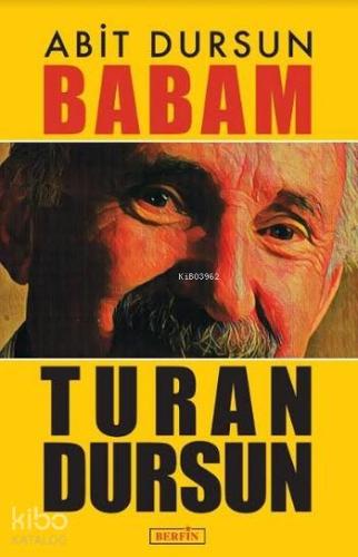 Babam Turan Dursun - Kitapiks.com