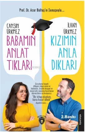 Babamın Anlattıkları Kızımın Anladıkları; Prof. Dr. Acar Baltaş'ın Sun