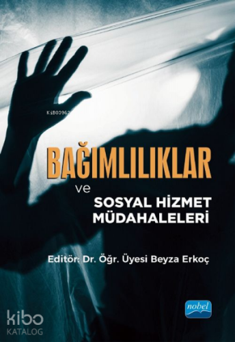 Bağımlılıklar ve Sosyal Hizmet Müdahaleleri - Kitapiks.com