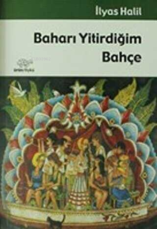 Baharı Yitirdiğim Bahçe - Kitapiks.com