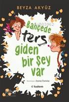 Bahçede Ters Giden Bir Şey Var - Kitapiks.com