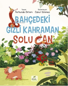 Bahçedeki Gizli Kahraman;Solu Can - Kitapiks.com