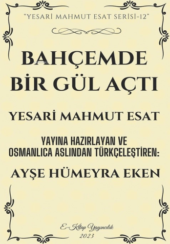 Bahçemde Bir Gül Açtı;"Yesari Mahmut Esat Serisi -12" - Kitapiks.com