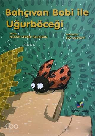 Bahçıvan Bobi ile Uğurböceği - Kitapiks.com