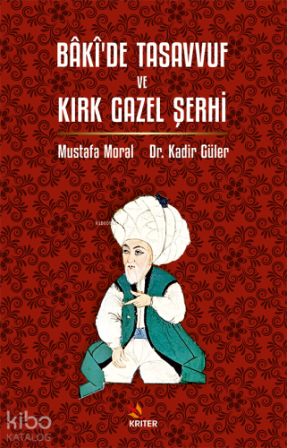 Bâkî’de Tasavvuf ve Kırk Gazel Şerhi - Kitapiks.com