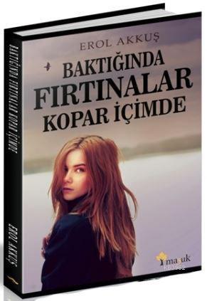Baktığında Fırtınalar Kopar İçimde - Kitapiks.com