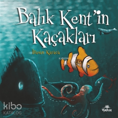 Balık Kent’in Kaçakları - Kitapiks.com