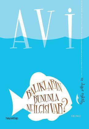 Balıkların Bununla Ne İlgisi Var?; Ve Diğer Öyküler - Kitapiks.com