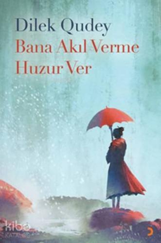 Bana Akıl Verme Huzur Ver - Kitapiks.com