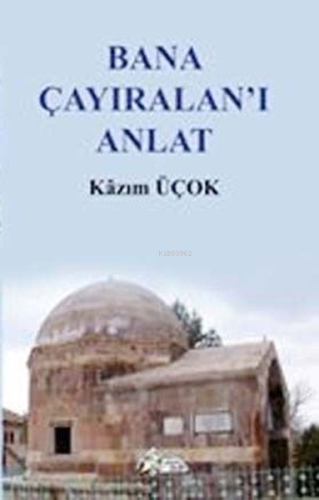 Bana Çayıralan'ı Anlat - Kitapiks.com